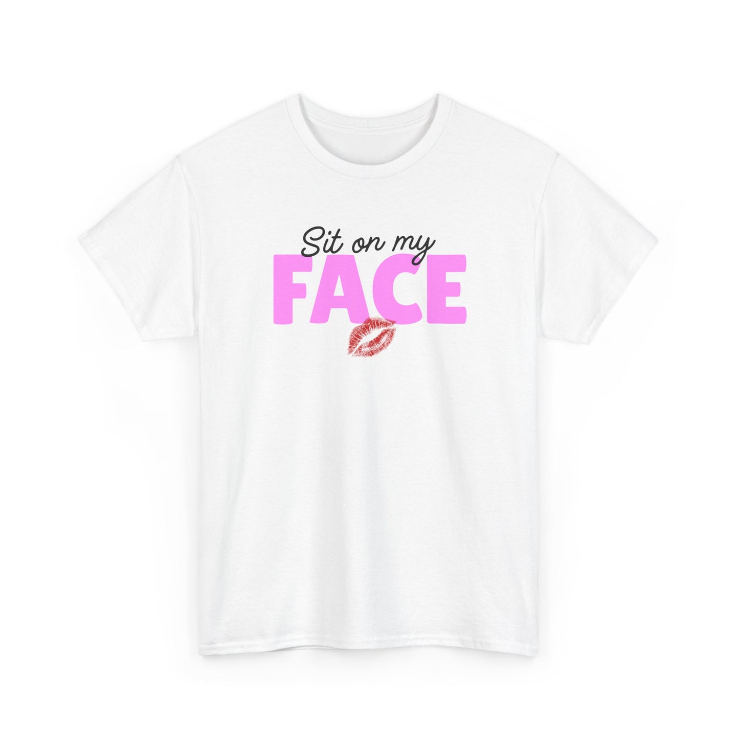 "Sit On My Face" Funny Unisex Heavy Cotton Tee