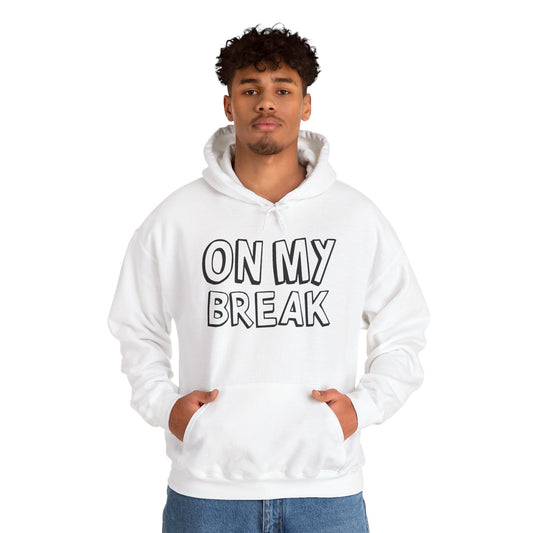 "On My Break" Unisex Heavy Blend™ Hooded Sweatshirt - Front & Back