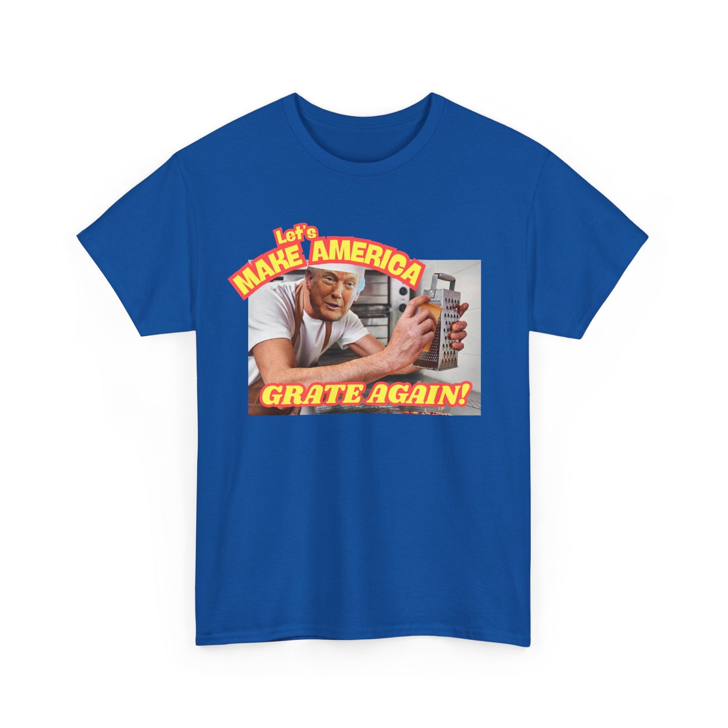 "Let's Make America Grate Again (Donald Trump)" Unisex Heavy Cotton Tee