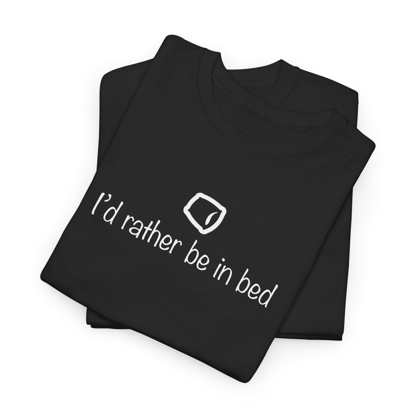 "I'd Rather Be in Bed" Funny Unisex Heavy Cotton Tee