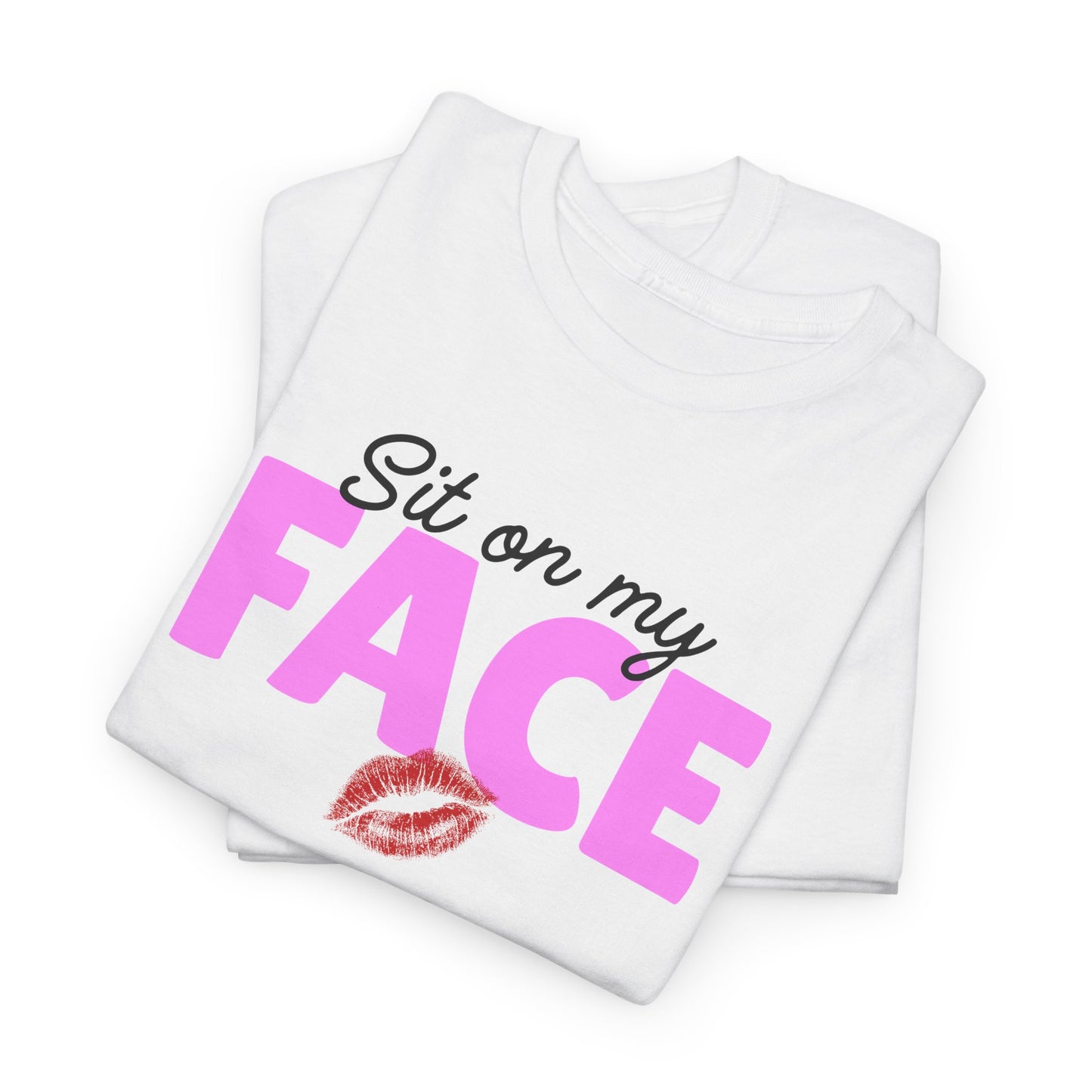 "Sit On My Face" Funny Unisex Heavy Cotton Tee