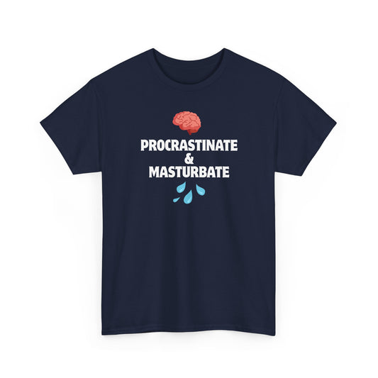 "Procrastinate & Masturbate" Funny Unisex Heavy Cotton Tee