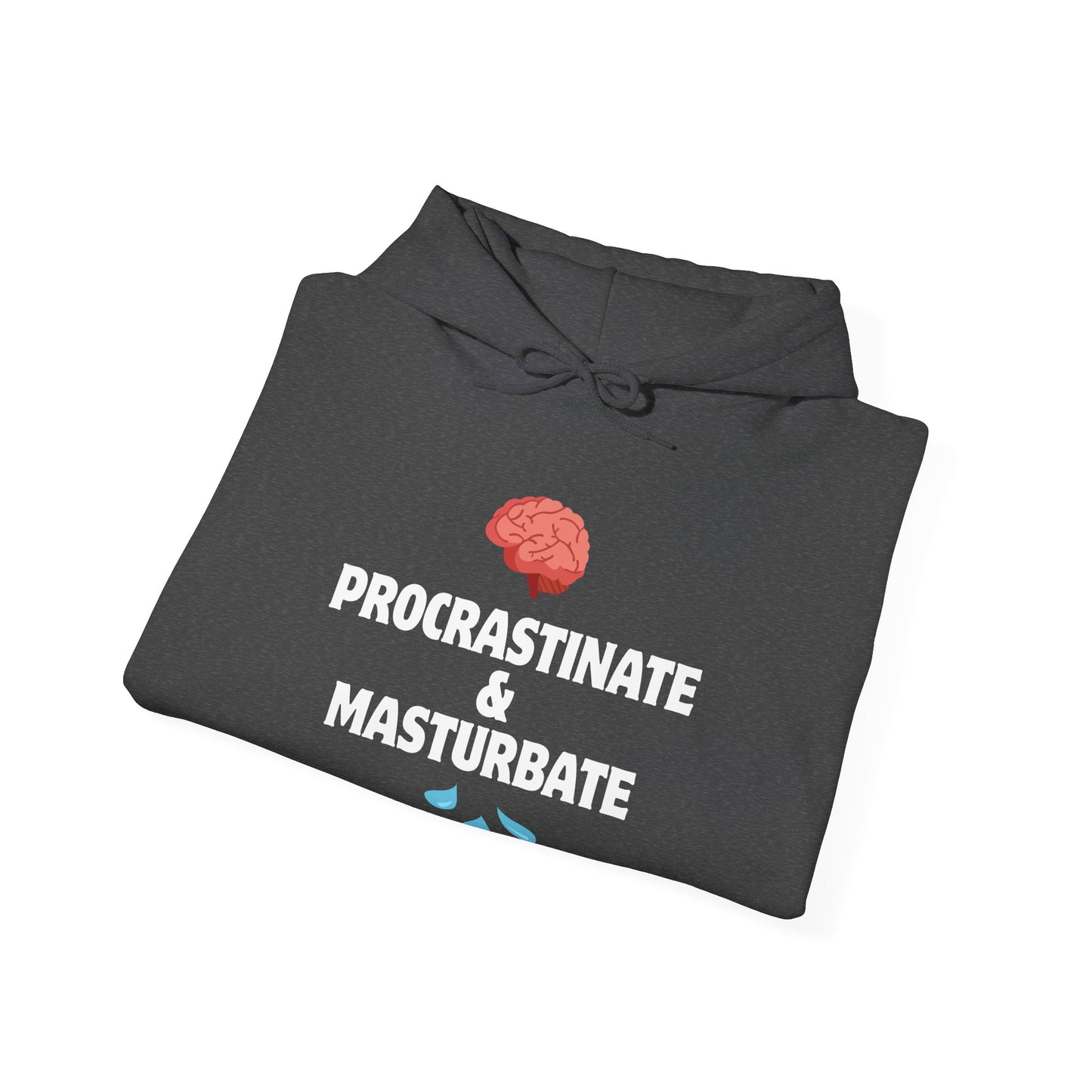 "Procrastinate & Masturbate" Unisex Heavy Blend™ Hooded Sweatshirt