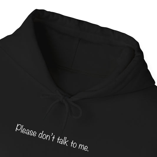 "Please Don't Talk To Me" Unisex Heavy Blend™ Hooded Sweatshirt